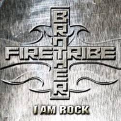 Brother Firetribe : I Am Rock